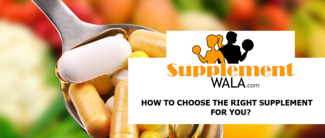 HOW TO CHOOSE THE RIGHT SUPPLEMENT FOR YOU